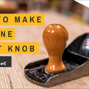 How to make a Plane Front Knob | Paul Sellers