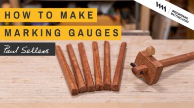 How to make Marking Gauges | Paul Sellers