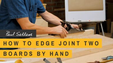 How to Edge Joint Two Boards by Hand | Paul Sellers