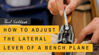 How to Adjust the Lateral Lever of a Bench Plane | Paul Sellers