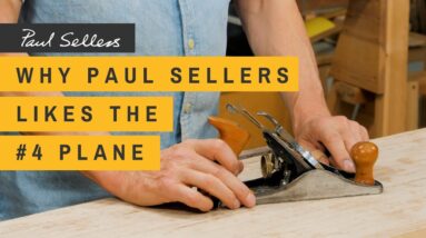 Why Paul Sellers likes the #4 Plane | Paul Sellers