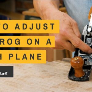How to Adjust the Frog on a Bench Plane | Paul Sellers