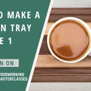 How to Make a Wooden Tray | Paul Sellers