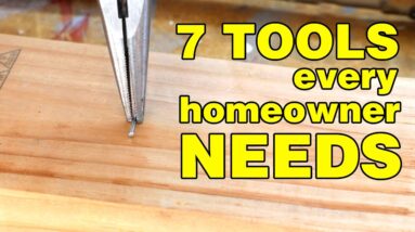 7 ESSENTIAL TOOLS every homeowner needs