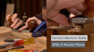 How To Cut Perfect Mortice Walls - With A Router Plane