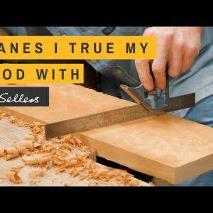 Planes I True My Wood With | Paul Sellers