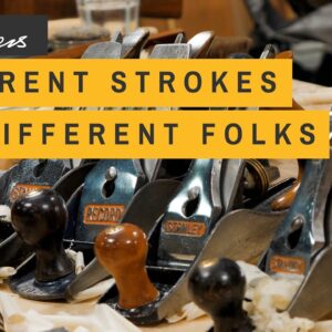 Different Strokes for Different Folks | Paul Sellers