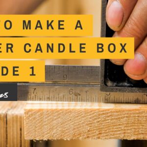 How to make a Shaker Candle Box | Episode 1