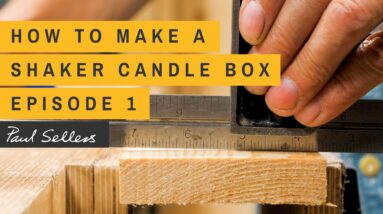How to make a Shaker Candle Box | Episode 1