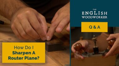 How to Sharpen a Router Plane?