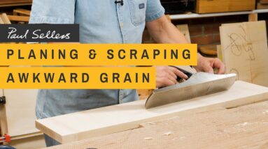 Planing & Scraping Awkward Grain | Paul Sellers