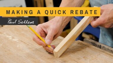 Making A Quick Rebate | Paul Sellers